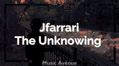 lyrics 0003 <unknown>|Jfarrari – The Unknowing Lyrics .